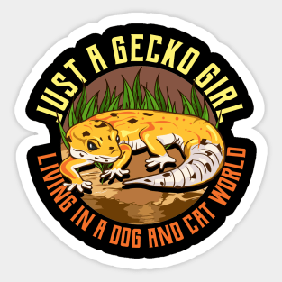 Just a Gecko Girl Living In a Dog and Cat World Sticker